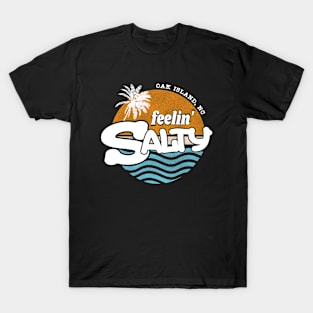 Oak Island, NC Feelin' Salty Summer Beach Design T-Shirt